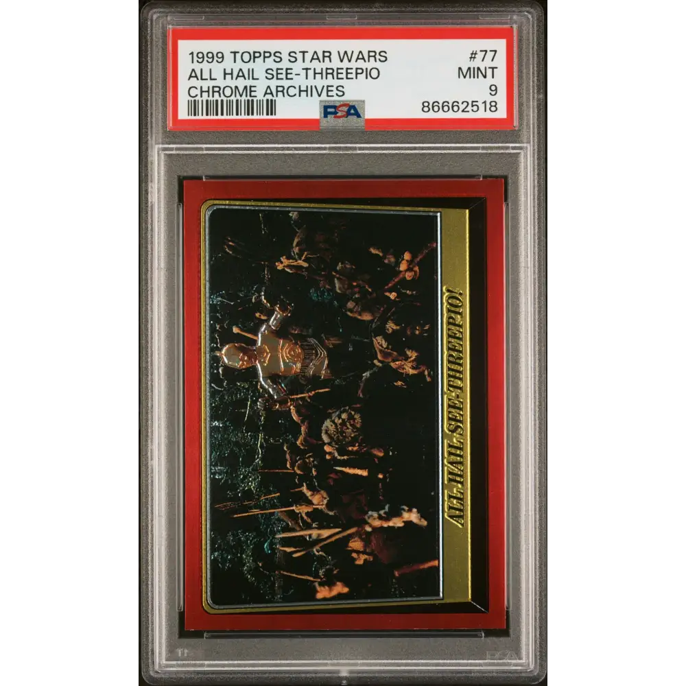1999 TOPPS CHROME STAR WARS CHROME ARCHIVES ALL HAIL SEE-THREEPIO CHROME ARCHIVES #77 - PSA 9 - Graded Star Wars Cards 9