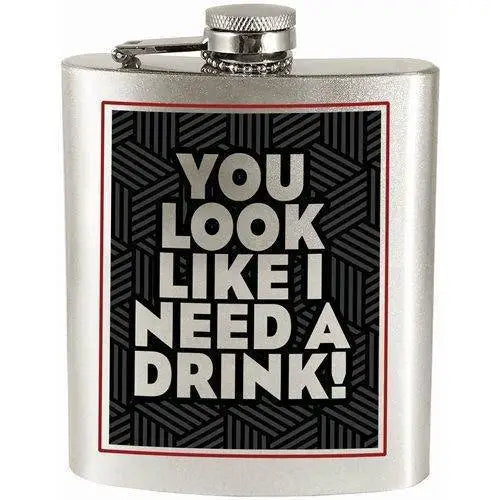 You Look Like I Need A Drink! 7oz. Hip Flask - Toys & Games